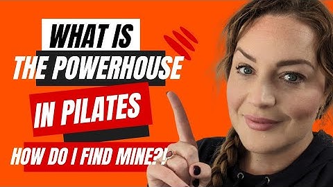 What is the Powerhouse in Pilates and how do I find mine?!