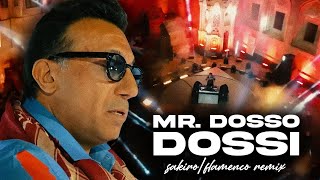 Mr.Dosso Dossi | Şakiro/Flamenco Remix | 2023