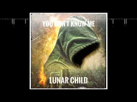 Lunar Child You Don T Know Me