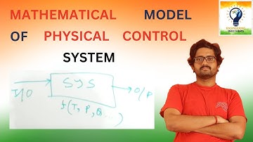 Introduction of mathematical modelling of physical control system