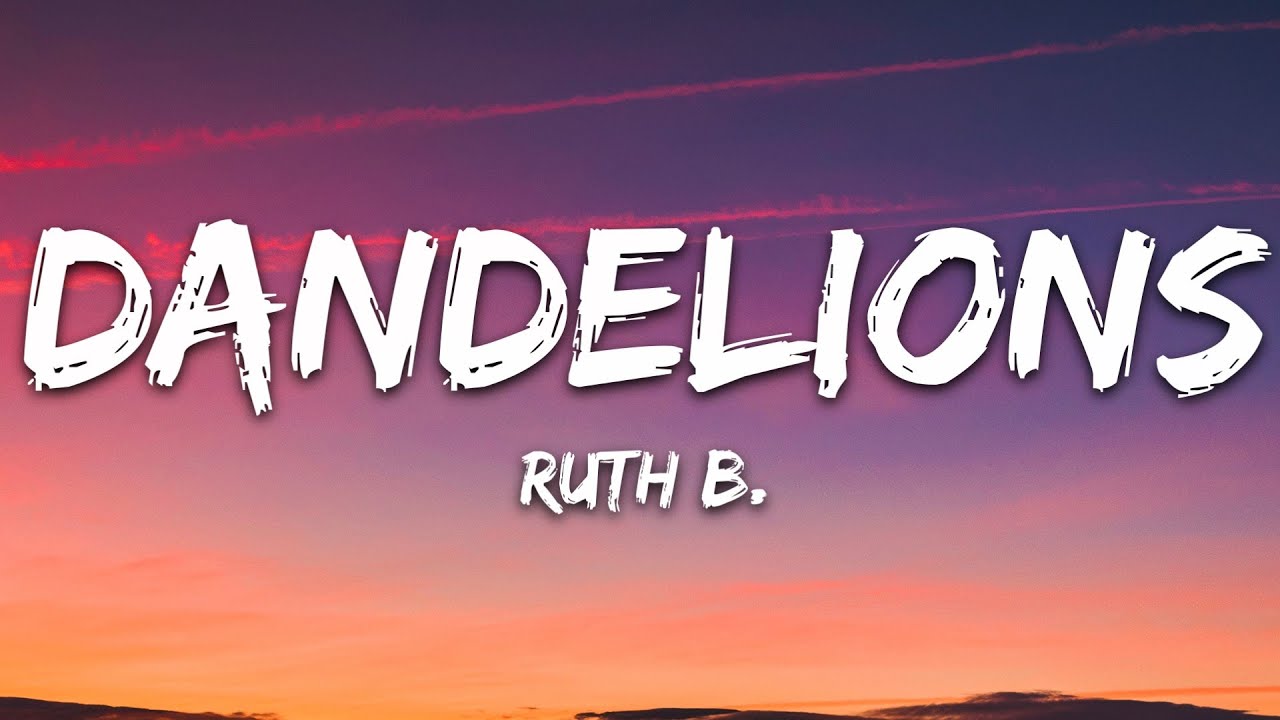 Ruth B   Dandelions Lyrics