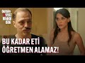 Bu Kadar Eti Öğretmen Alamaz Gelsin Hayat Bildiği Gibi 