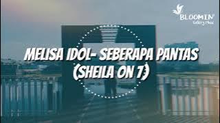 MELISA IDOL - SEBERAPA PANTAS LIRIK LAGU (SHEILA ON 7) INDONESIAN IDOL 2021 A NEW CHAPTER