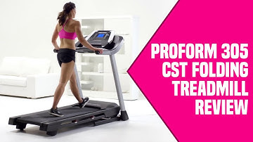 ProForm 305 CST Folding Treadmill Review: Pros and Cons of ProForm 305 CST Folding Treadmill