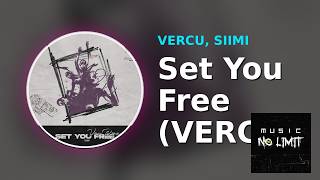 VERCU, Siimi - Set You Free (VERCU Remix)
