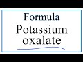 Potassium and Oxalate Compounds