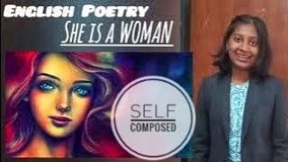 Poem on Women Empowerment | She is a woman | English Poetry| Poem Recitation | Self Composed poem