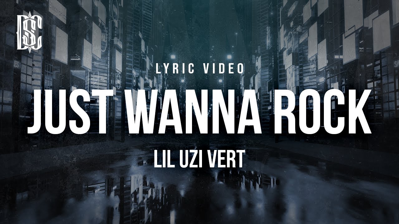 Lil Uzi Vert – Just Wanna Rock Lyrics