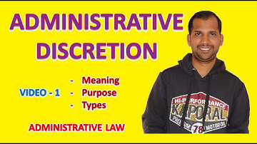 Administrative Discretion | Meaning | Purpose | Types | Administrative Law