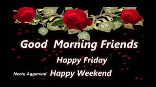 Beautiful Animated Friday Blessings,Good Morning Friends,Happy Weekend,Wishes,Greetings,Whtsap Video