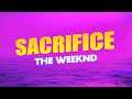 The Weeknd - Sacrifice (Lyrics)