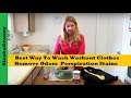 Best Way To Wash Workout Clothes To Remove Odors And Perspiration Stains Best Way To Wash Workout Clothes To Remove Odors And Perspiration Stains