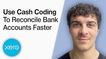 How to Use Cash Coding to Reconcile Your Bank Accounts Faster in Xero [2025 Full Guide]