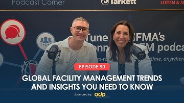 Global Facility Management Trends and Insights You Need to Know | Connected FM Podcast