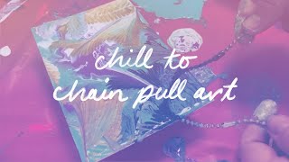 Chill Music to Relax, Work or Study to | Calm Chain Pull Art