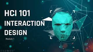 HCI101 Module 2 Lecture