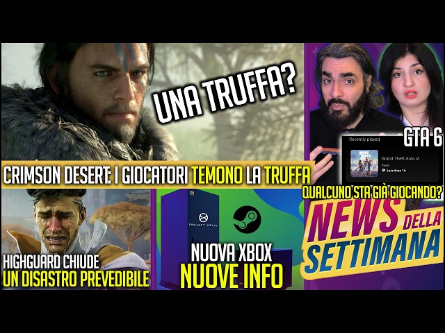 UN DISASTRO PREVEDIBILE | CRIMSON DESERT: I SOSPETTI DI UNO SCAM | NUOVA XBOX: NUOVE INFO #NEWS
