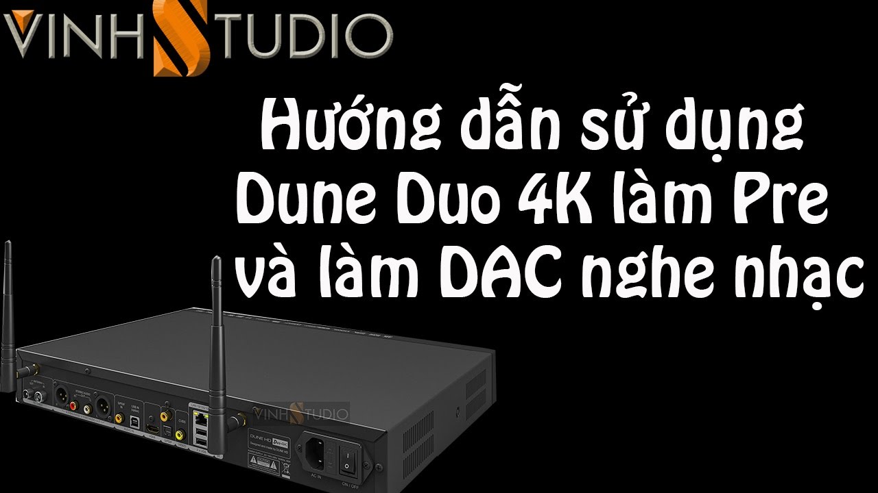 Hướng dẫn sử dụng tính năng Dune Duo làm Pre và DAC rời cực tiện lợi ...
