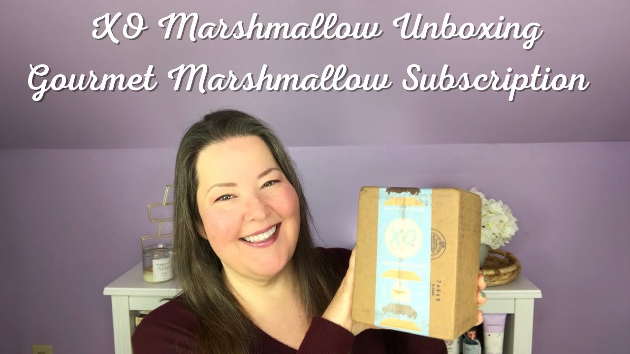 XO Marshmallow Unboxing Gourmet Marshmallow Subscription YouTube