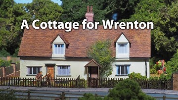 A Cottage for Wrenton - an N Gauge Building