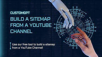 Sitemap: How To Build A Sitemap From A YouTube Channel - CustomGPT