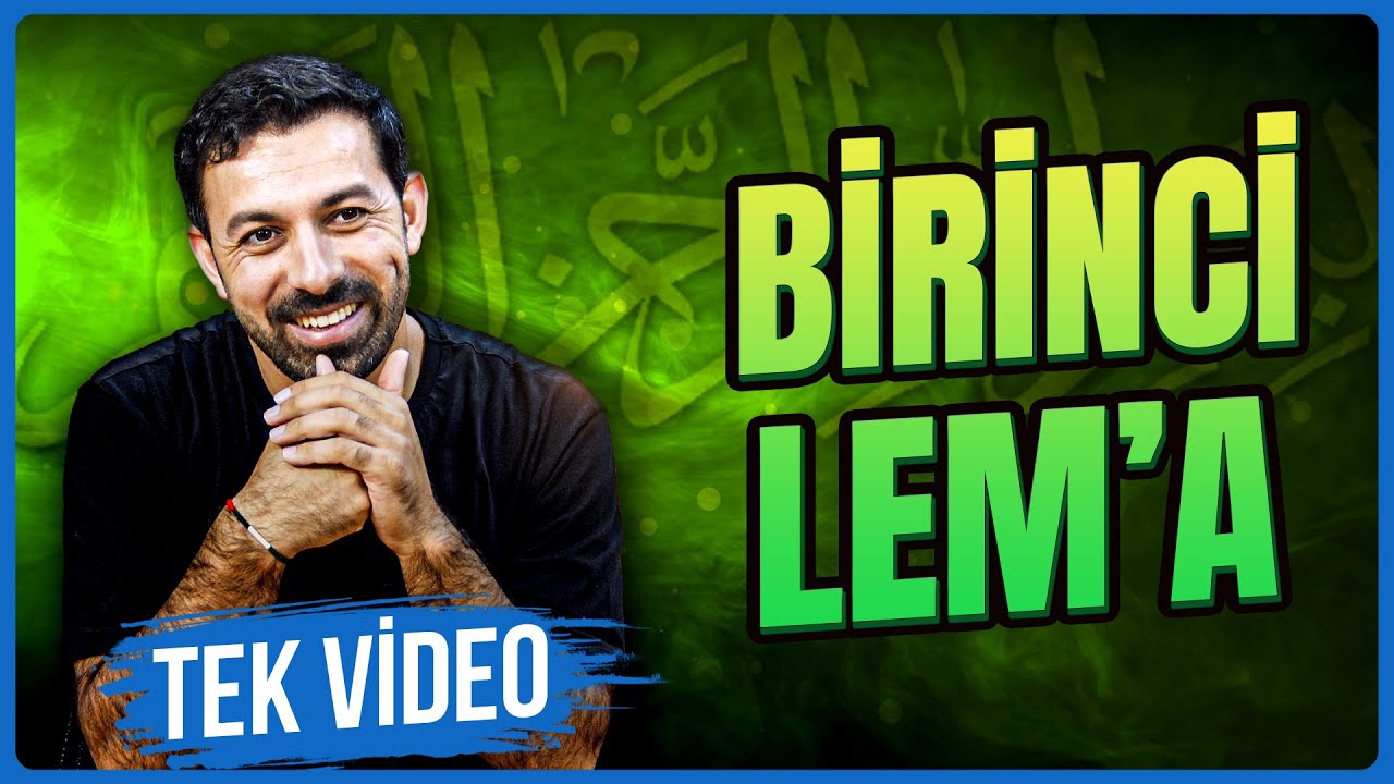 BİRİNCİ LEM'A MÜTALAASI - Tek Video