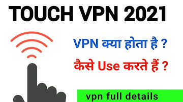Touch Vpn Kaise Use kare !! Vpn क्या होता है !! Touch Vpn App