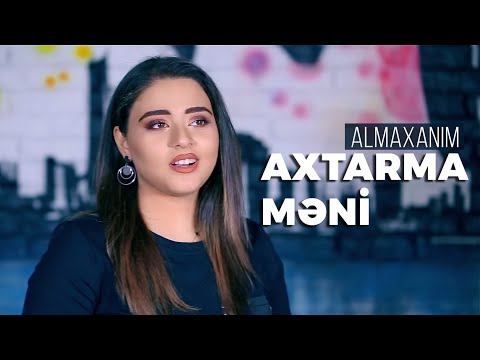 Almaxanım - Axtarma Məni (Official Video)