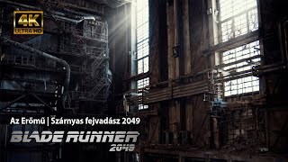 Az Erőmű | Szárnyas fejvadász 2049 | Blade Runner 2049