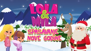 LOLA & MILA // SPASAVANJE NOVE GODINE // CELA EPIZODA // CRTANI FILM (2019)