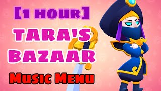 [1 hour] Brawl Stars OST "Tara's Bazaar" Music Menu