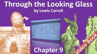 Chapter 09 - Through the Looking-Glass by Lewis Carroll - Queen Alice