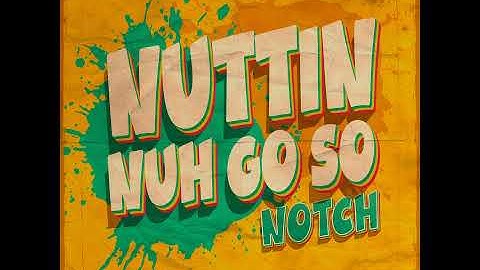 Nuttin Nuh Go So (2025 Remaster)