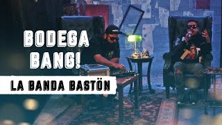 La Banda Bastön - Bodega Bang! (Sesión 8)