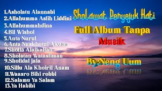 Sholawat Penyejuk Hati | Full Album Tanpa Musik (by :Neng Uum)