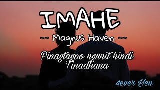 IMAHE (w/ lyrics)  Magnus Haven  Pinagtagpo ngunit hindi Tinadhana