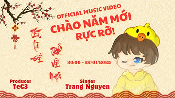 TeC3 x TRANG - CHÀO NĂM MỚI RỰC RỠ | OFFICIAL MUSIC VIDEO