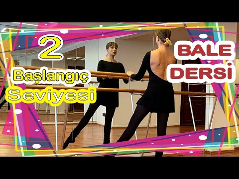 TEKNİK BALE DERSİ 2 (İLK DEFA BALEYE BAŞLAYANLAR İÇİN)