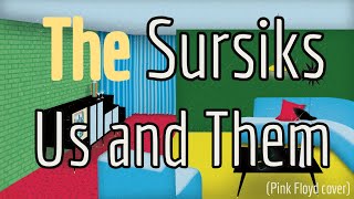 The Sursiks: Us and Them (Pink Floyd cover)