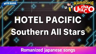 HOTEL PACIFIC – Southern All Stars (Romaji Karaoke with guide)