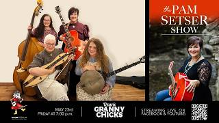 The Pam Setser Show with the Ozark Granny Chicks