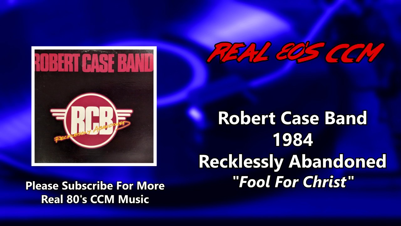 Robert Case Band - Fool For Christ (HQ)