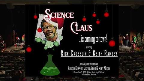 Rick Crosslin Science - Science Claus is Coming to Town 2019