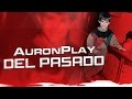 AuronPlay del pasado