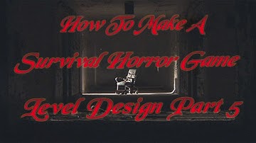 How to Make a Survival Horror Game in Unity Level Design Part 5