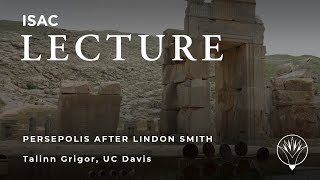 Talinn Grigor | Persepolis After Lindon Smith: The Modernist Afterlife of the Ruins by The Institute for the Study of Ancient Cultures 4,376 views 1 year ago 43 minutes