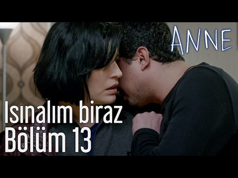 Anne 13. Bölüm - Isınalım Biraz