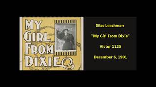 Silas Leachman My Girl From Dixie (1901) Victor 1125 Talking Machine Company = Leachman BIOGRAPHY