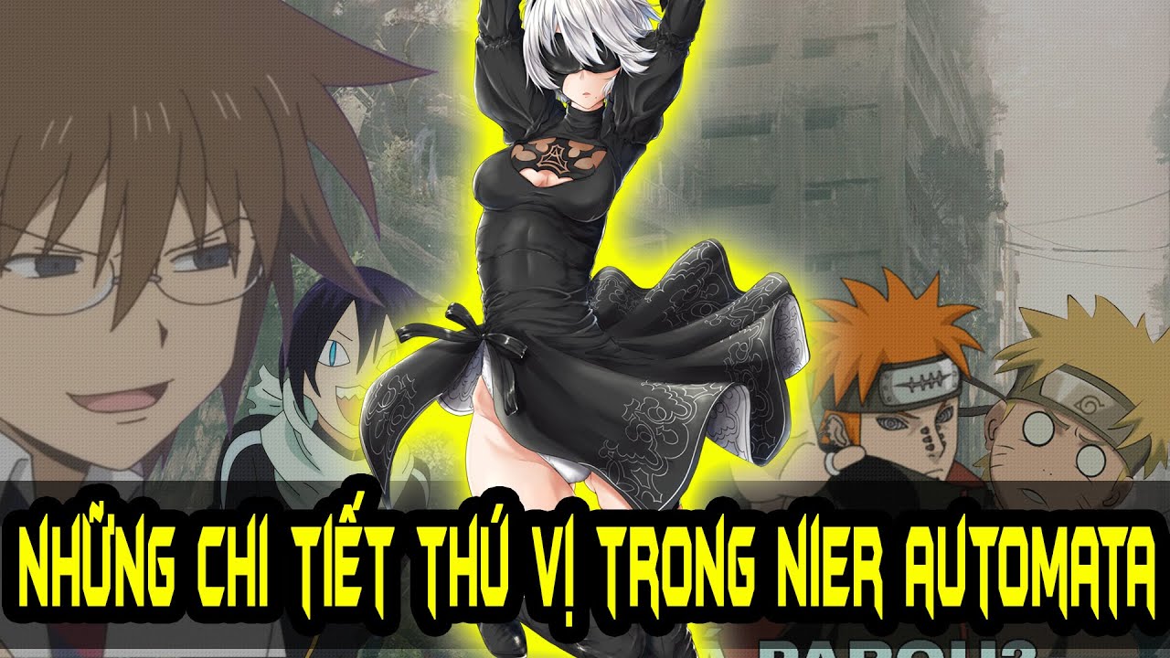 nier automata สรุป 2022 NHỮNG CHI TIẾT \