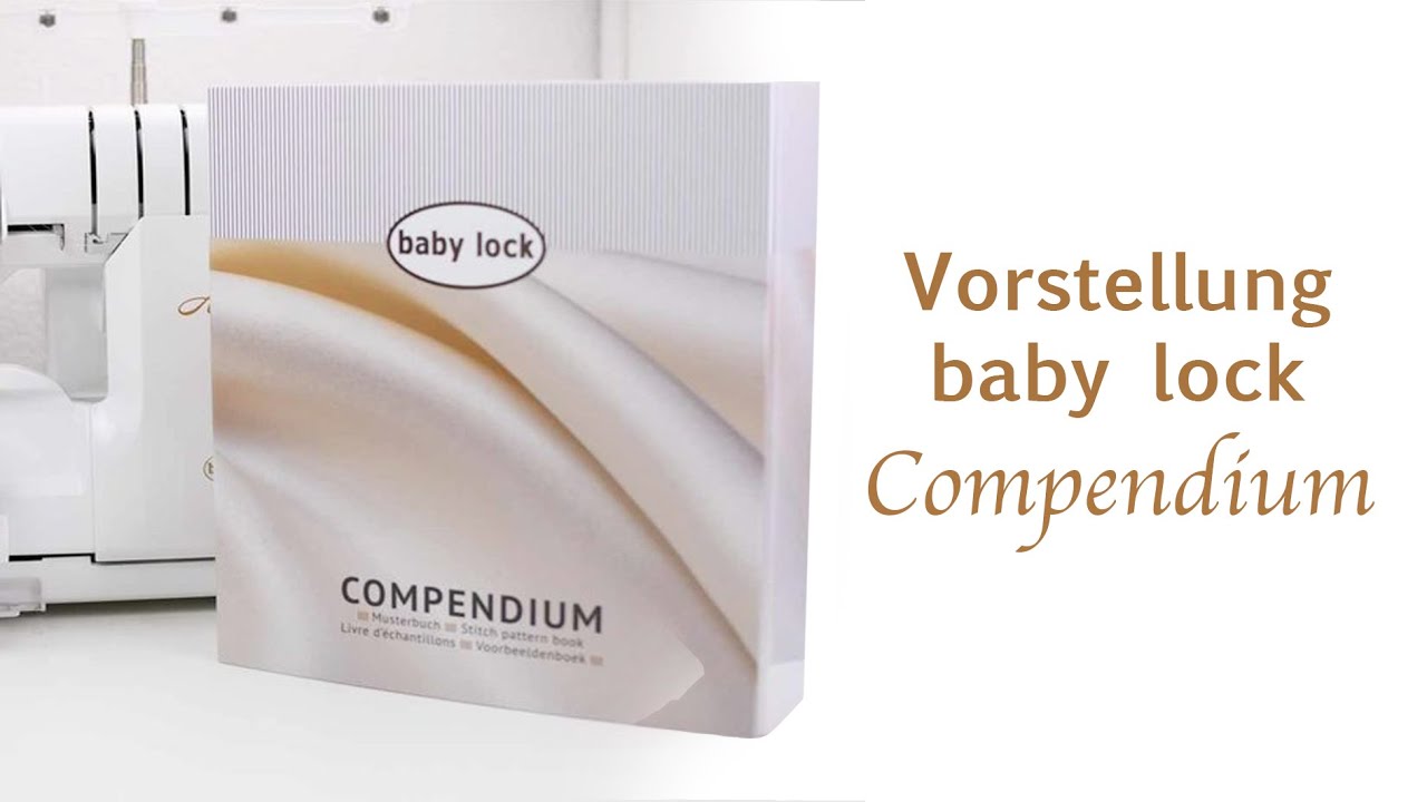 Vorstellung Baby Lock Compendium - YouTube